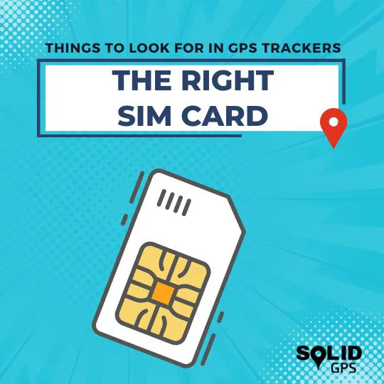 Infographic highlighting that a good GPS tracker should have the right SIM card