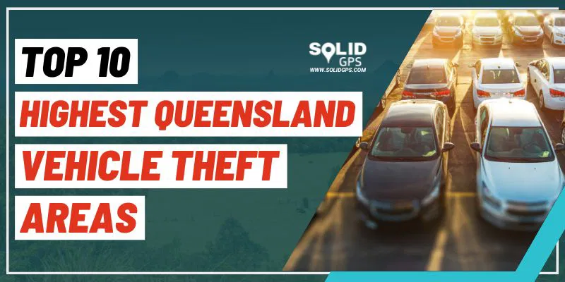 Top 10 Highest Queensland vehicle theft areas featured image