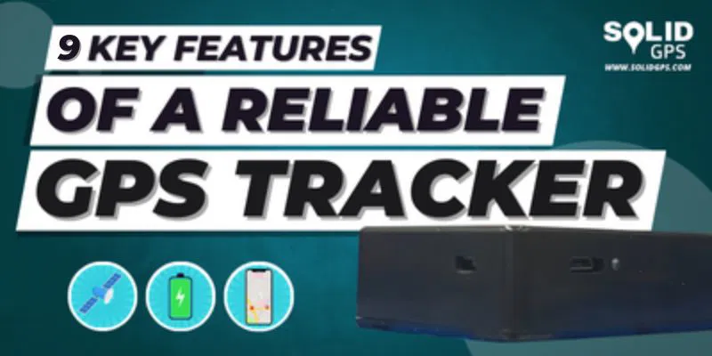 9 key features of a reliable gps tracker featured image